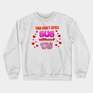 Sus Without Us Crewneck Sweatshirt